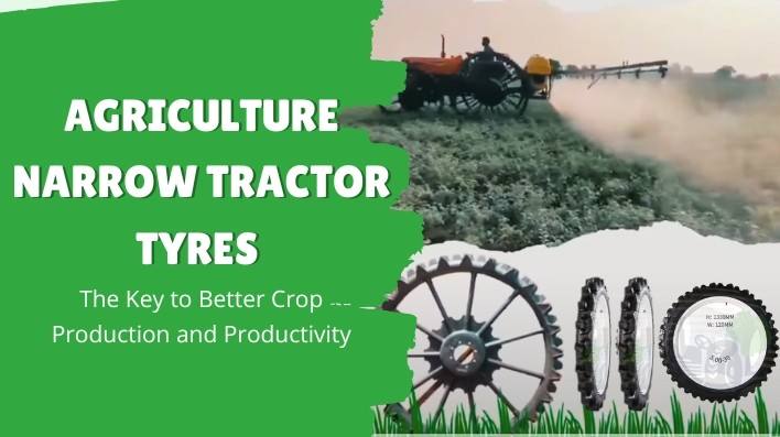 "Dolls International Agriculture Narrow Tractor Tyres: The Key to Better Crop Production and Productivity"